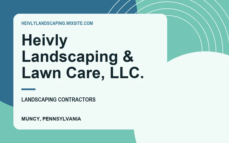 Heivly Landscaping & Lawn Care, LLC. in Muncy, Pennsylvania