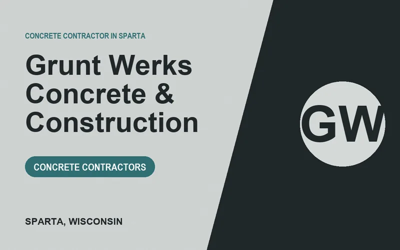 Grunt Werks Concrete & Construction in Sparta, Wisconsin