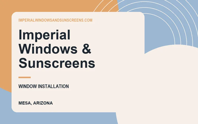 Imperial Windows & Sunscreens in Mesa, Arizona