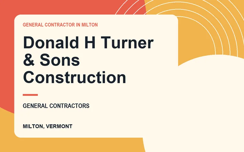 Donald H Turner & Sons Construction in Milton, Vermont