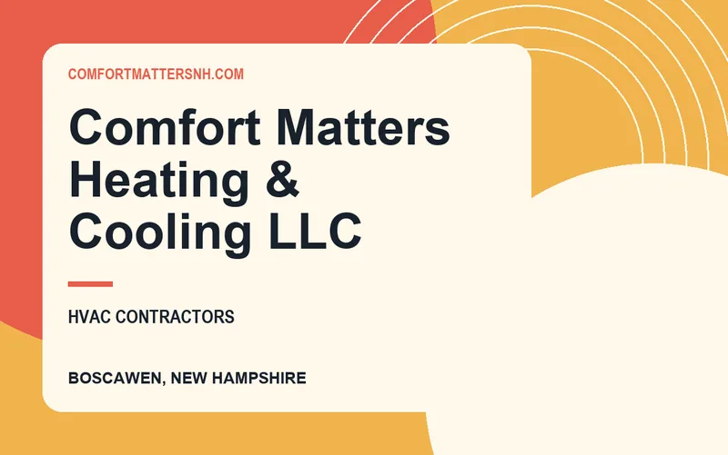 Comfort Matters Heating & Cooling LLC in Boscawen, New Hampshire