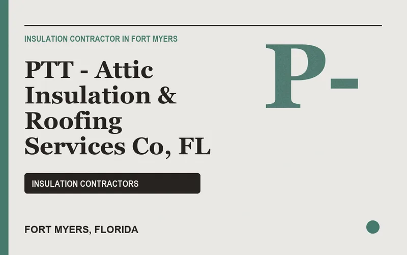 PTT - Attic Insulation & Roofing Services Co, FL in Fort Myers, Florida
