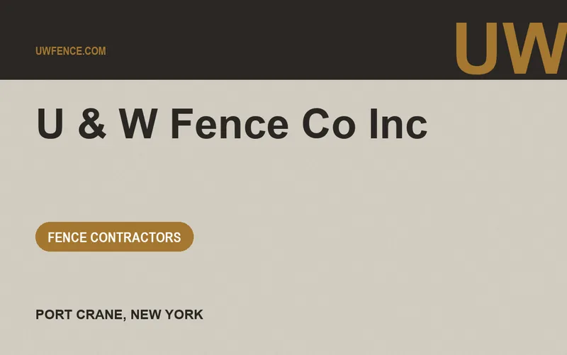 U & W Fence Co Inc in Port Crane, New York