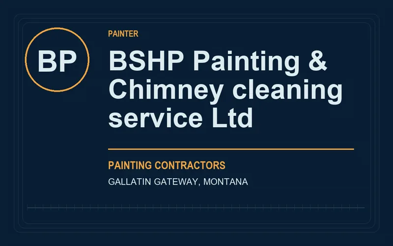 BSHP Painting & Chimney cleaning service Ltd in Gallatin Gateway, Montana