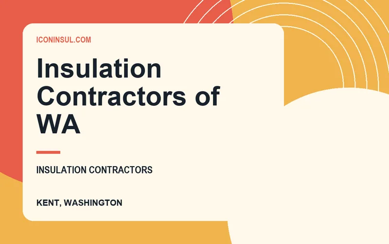 Insulation Contractors of WA in Kent, Washington