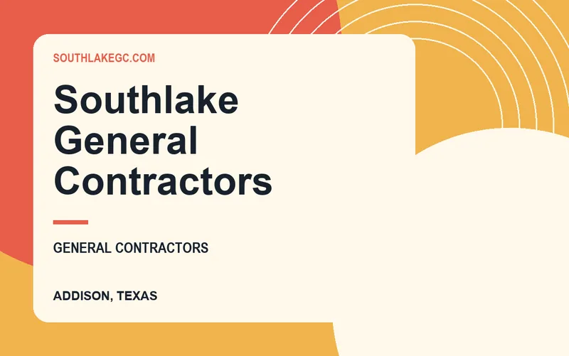 Southlake General Contractors in Addison, Texas