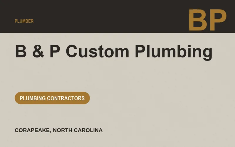 B & P Custom Plumbing in Corapeake, North Carolina