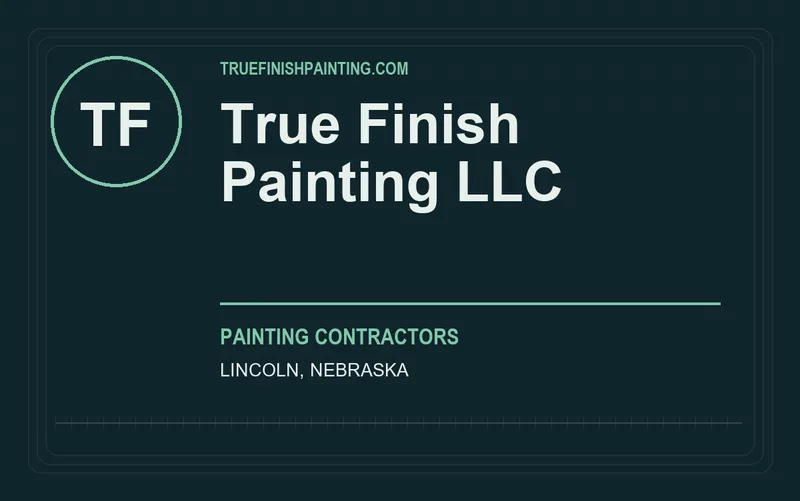 True Finish Painting LLC in Lincoln, Nebraska