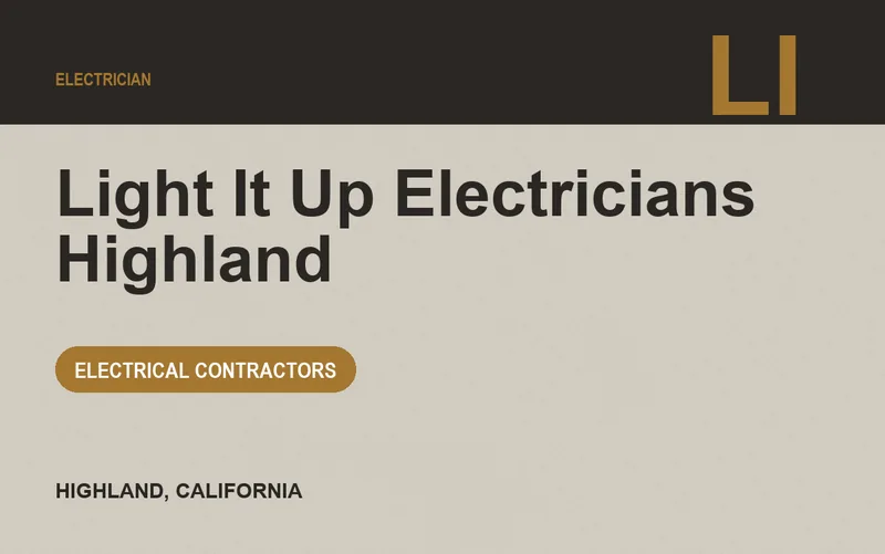 Light It Up Electricians Highland in Highland, California