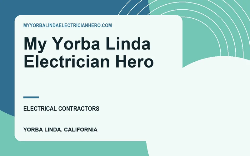 My Yorba Linda Electrician Hero in Yorba Linda, California