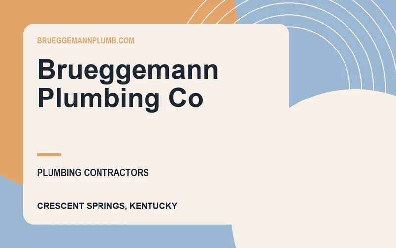Brueggemann Plumbing Co in Crescent Springs, Kentucky