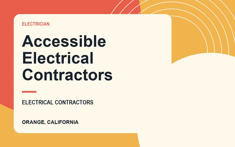 Accessible Electrical Contractors in Orange, California
