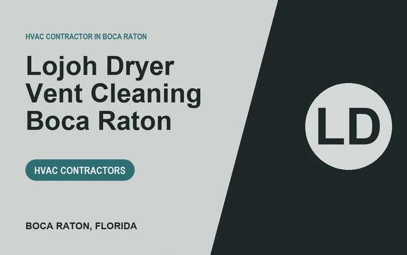 Lojoh Dryer Vent Cleaning Boca Raton in Boca Raton, Florida