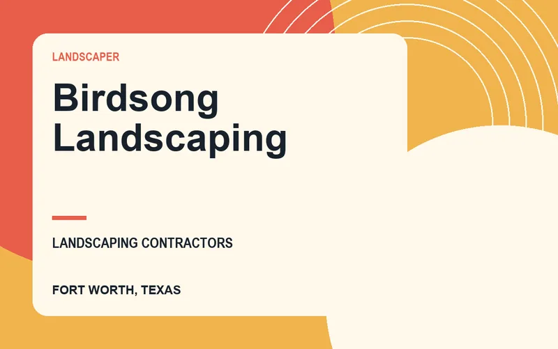Birdsong Landscaping in Fort Worth, Texas