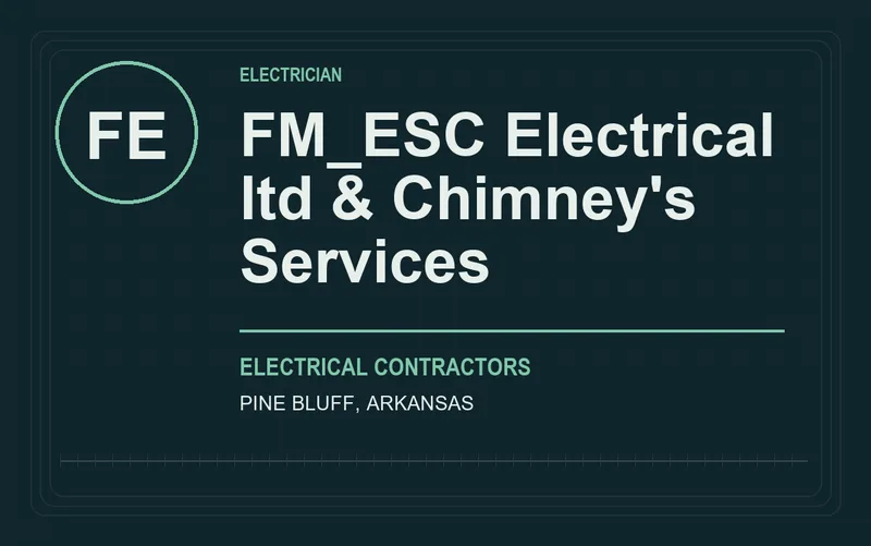 FM_ESC Electrical ltd & Chimney's Services in Pine Bluff, Arkansas