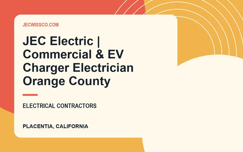 JEC Electric | Commercial & EV Charger Electrician Orange County in Placentia, California