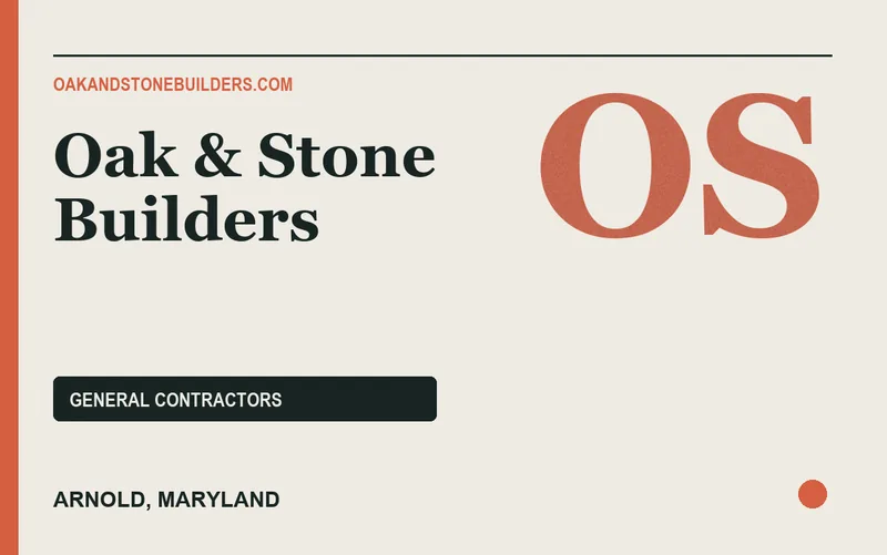 Oak & Stone Builders in Arnold, Maryland