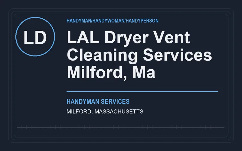 LAL Dryer Vent Cleaning Services Milford, Ma in Milford, Massachusetts