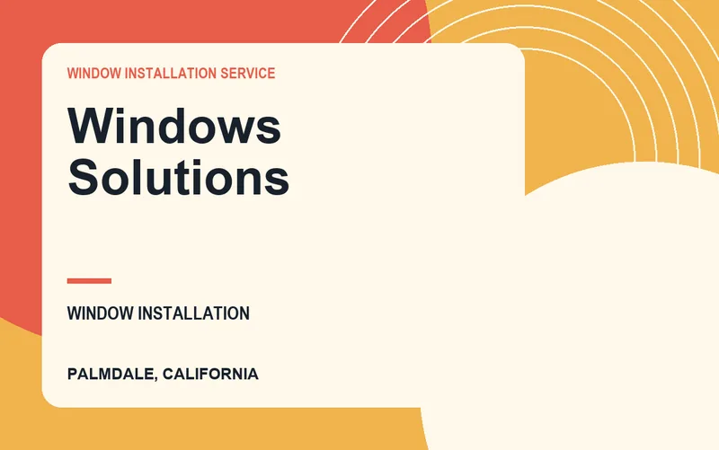 Windows Solutions in Palmdale, California