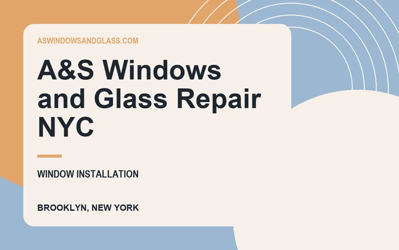 A&S Windows and Glass Repair NYC in Brooklyn, New York