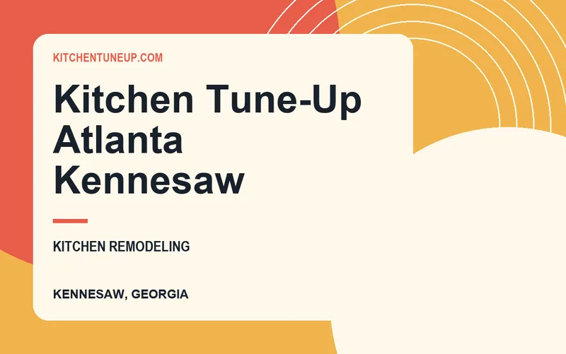 Kitchen Tune-Up Atlanta Kennesaw in Kennesaw, Georgia
