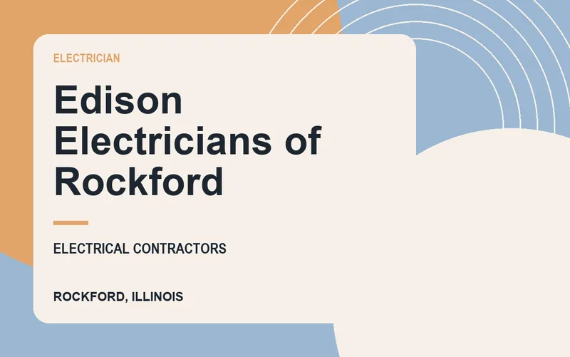 Edison Electricians of Rockford in Rockford, Illinois