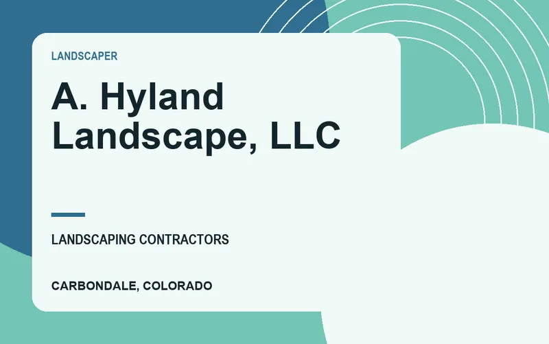 A. Hyland Landscape, LLC in Carbondale, Colorado