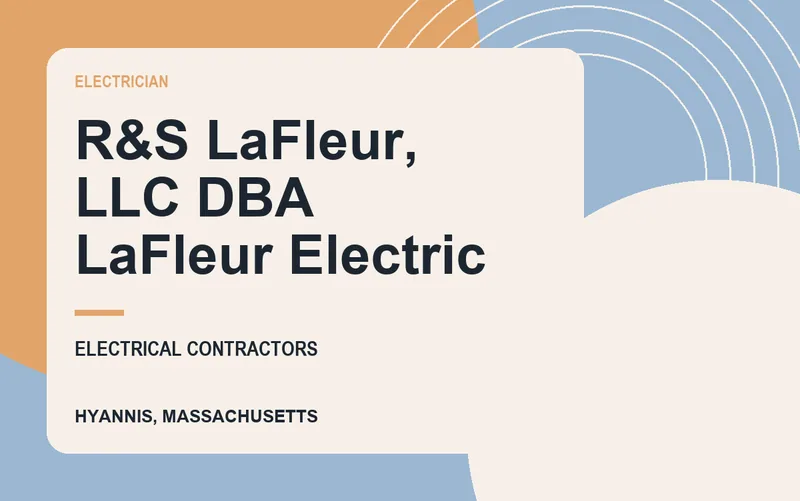 R&S LaFleur, LLC dba LaFleur Electric in Hyannis, Massachusetts
