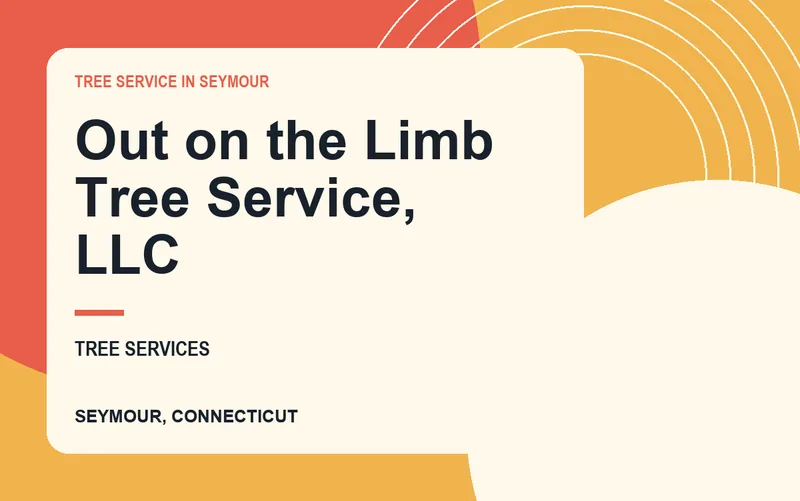 Out on the Limb Tree Service, LLC in Seymour, Connecticut