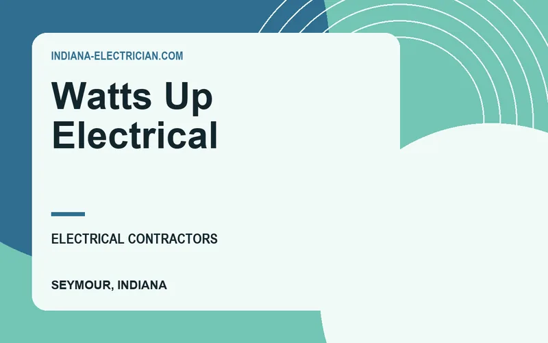 Watts Up Electrical in Seymour, Indiana