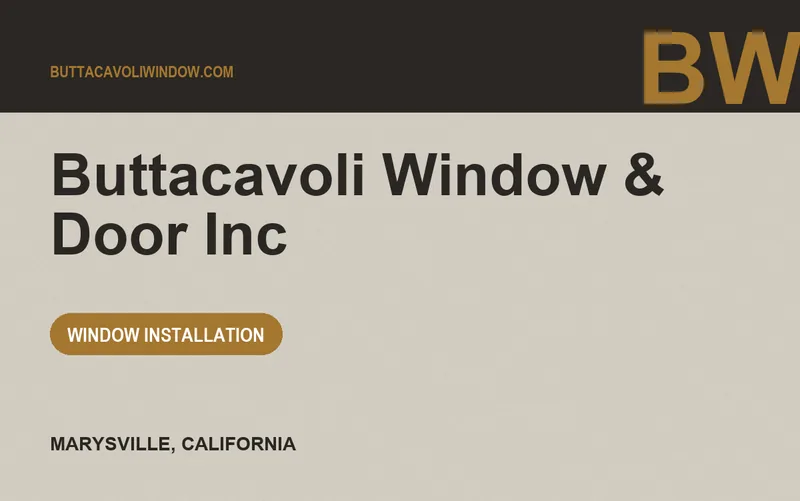 Buttacavoli Window & Door Inc in Marysville, California