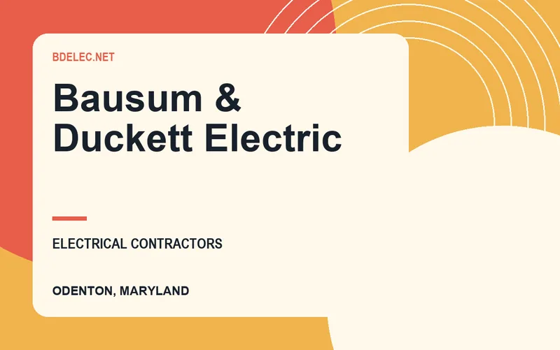 Bausum & Duckett Electric in Odenton, Maryland
