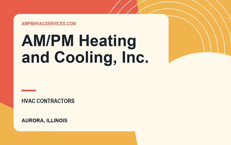 AM/PM Heating and Cooling, Inc. in Aurora, Illinois