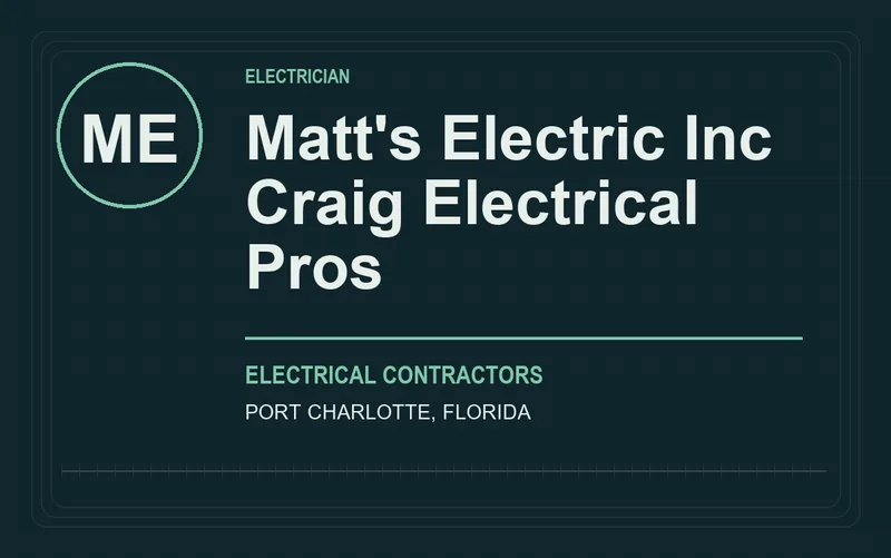 Matt's Electric Inc Craig Electrical Pros in Port Charlotte, Florida