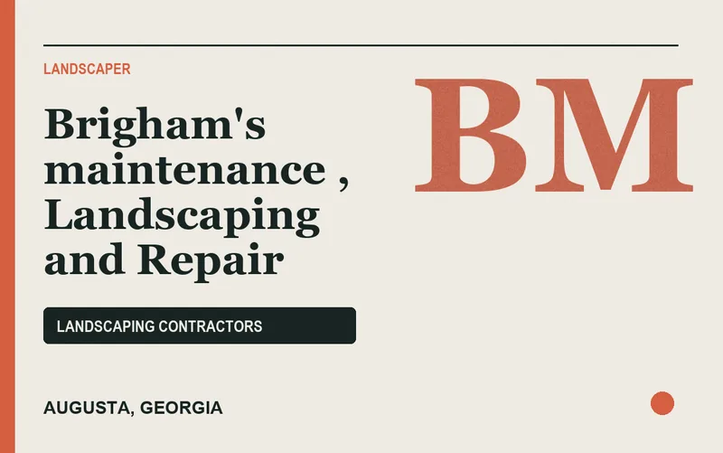 Brigham's maintenance , Landscaping and Repair in Augusta, Georgia