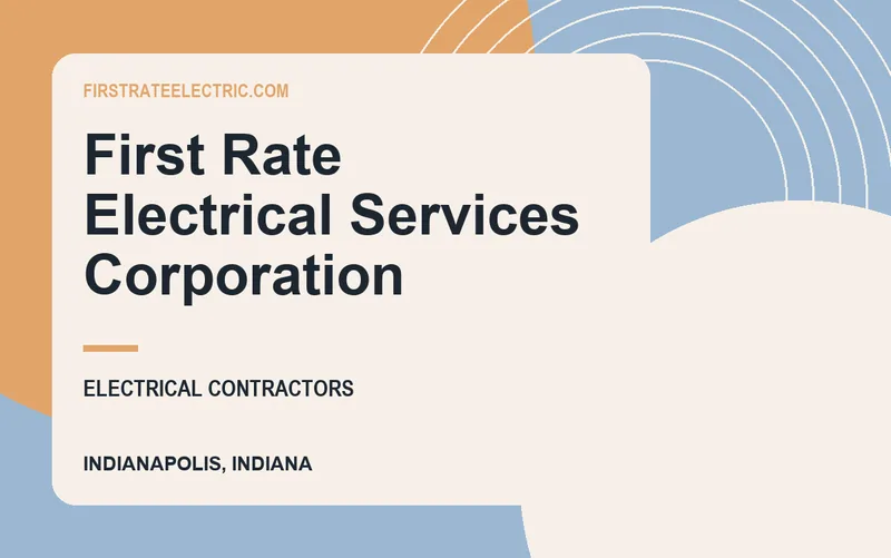 First Rate Electrical Services Corporation in Indianapolis, Indiana