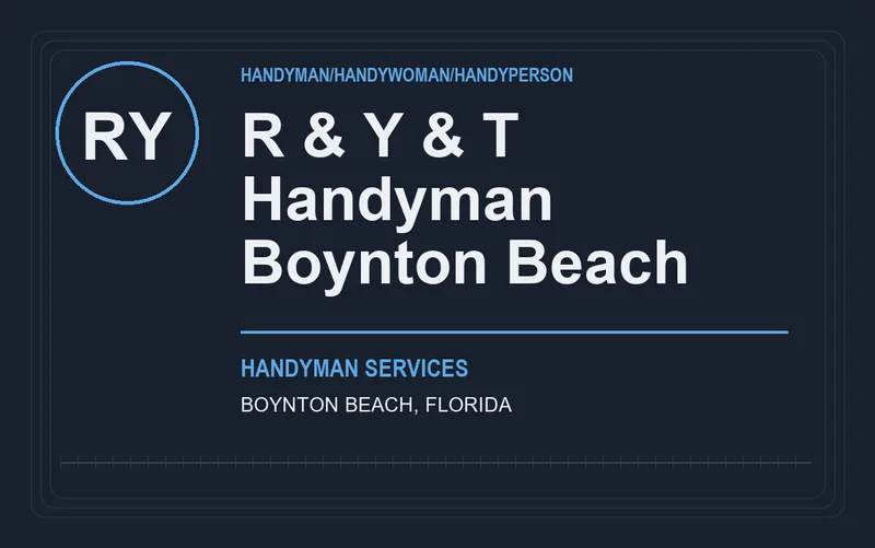 R & Y & T Handyman Boynton Beach in Boynton Beach, Florida