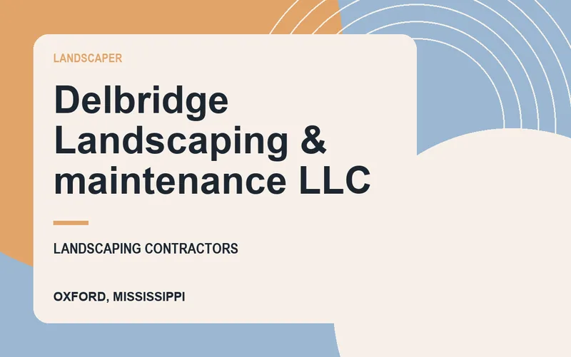Delbridge Landscaping & maintenance LLC in Oxford, Mississippi