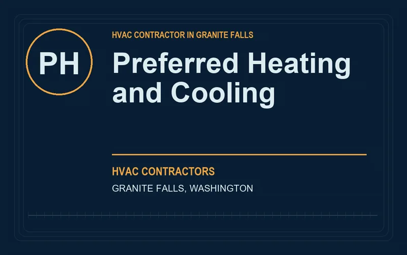 Preferred Heating and Cooling in Granite Falls, Washington