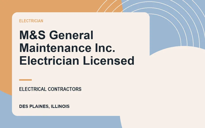 M&S General Maintenance Inc. Electrician Licensed in Des Plaines, Illinois