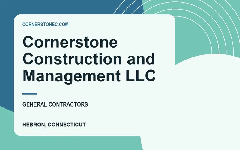 Cornerstone Construction and Management llc in Hebron, Connecticut