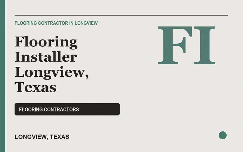 Flooring Installer Longview, Texas in Longview, Texas