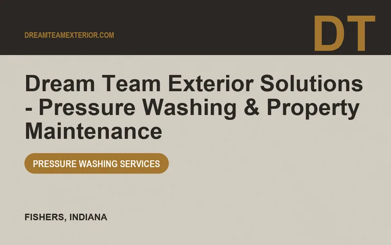 Dream Team Exterior Solutions - Pressure Washing & Property Maintenance in Fishers, Indiana
