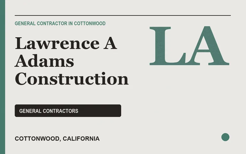 Lawrence A Adams Construction in Cottonwood, California