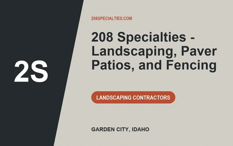 208 Specialties - Landscaping, Paver Patios, and Fencing in Garden City, Idaho