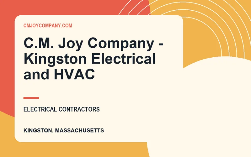 C.M. Joy Company - Kingston Electrical and HVAC in Kingston, Massachusetts