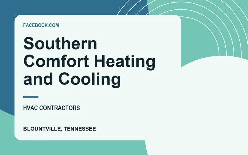 Southern Comfort Heating and Cooling in Blountville, Tennessee