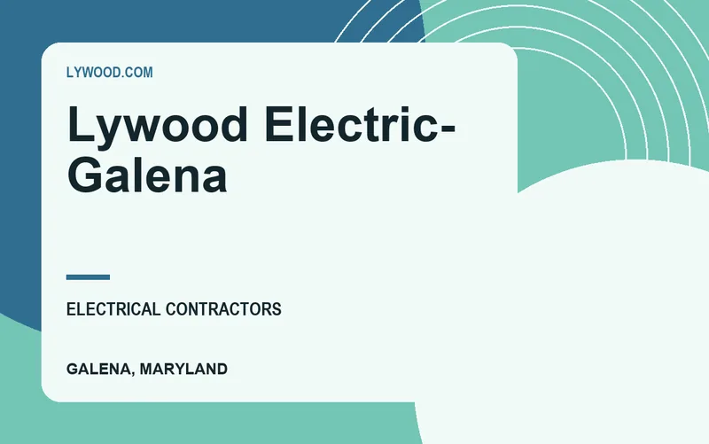 Lywood Electric- Galena in Galena, Maryland