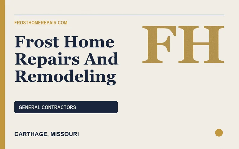 Frost Home Repairs And Remodeling in Carthage, Missouri