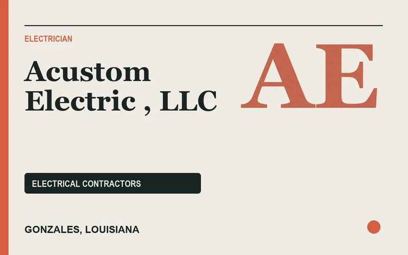Acustom Electric , LLC in Gonzales, Louisiana